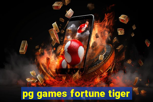 pg games fortune tiger